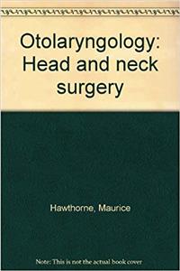 Otolaryngology: Head and neck surgery