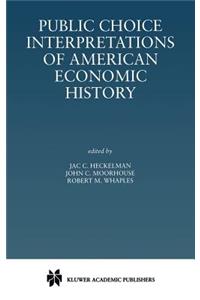 Public Choice Interpretations of American Economic History