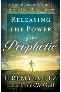 Releasing the Power of the Prophetic