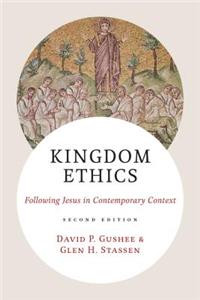 Kingdom Ethics: Following Jesus in Contemporary Context