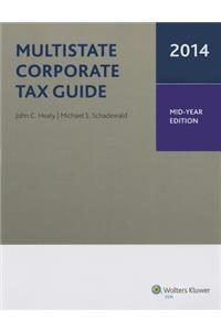 Multistate Corporate Tax Guide Midyear Edition (2014)