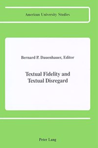 Textual Fidelity and Textual Disregard