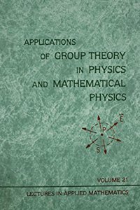 Applications of Group Theory in Physics and Mathematical Physics