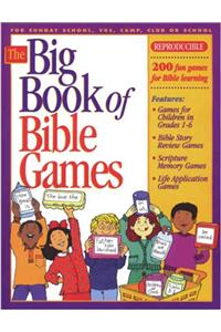 The Big Book of Bible Games #1: 200 Fun Games for Bible Learning