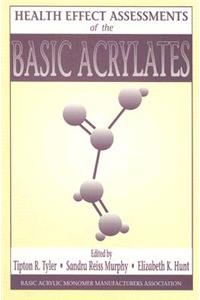 Health Effect Assessments of the Basic Acrylates