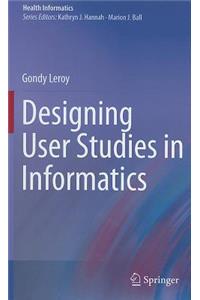 Designing User Studies in Informatics