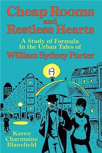 Cheap Rooms and Restless Hearts: A Study of Formula in the Urban Tales of William Sydney Porter