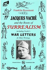 Jacques Vache and the Roots of Surrealism