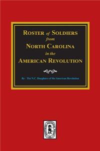 Roster of Soldiers from NORTH CAROLINA in the American Revolution.