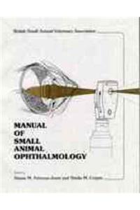 BSAVA Manual of Small Animal Ophthalmology (BSAVA British Small Animal Veterinary Association)