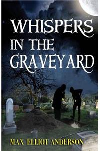 Whispers in the Graveyard