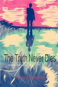 Truth Never Dies