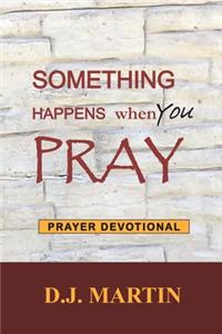 Something Happens When You Pray