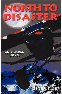 North to Disaster