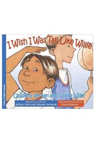 I Wish I Was Tall Like Willie
