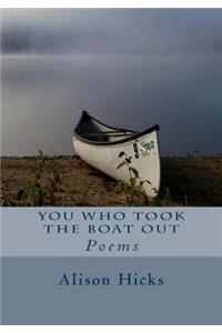 You Who Took the Boat Out