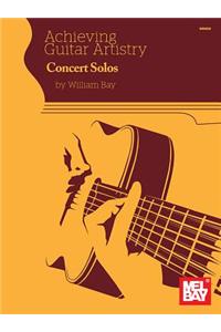 Achieving Guitar Artistry - Concert Solos