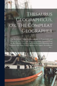 Thesaurus Geographicus, or, The Compleat Geographer [microform]