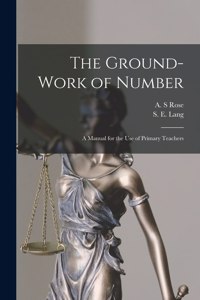 Ground-work of Number [microform]