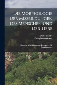 Morphologie Der Missbildungen Des Menschen Und Der Tiere