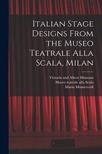 Italian Stage Designs From the Museo Teatrale Alla Scala, Milan