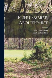 Elihu Embree, Abolitionist