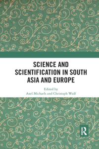 Science and Scientification in South Asia and Europe