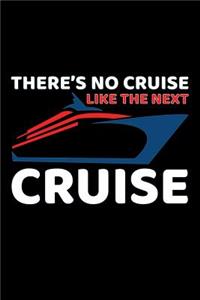 There's No Cruise Like The Next Cruise