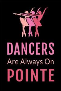 Dancers Are Always on Pointe