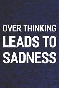 Over Thinking Leads To Sadness