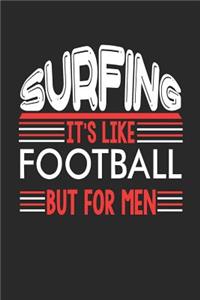 Surfing It's Like Football But For Men