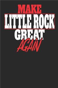Make Little Rock Great Again