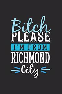 Bitch Please I'm From Richmond City