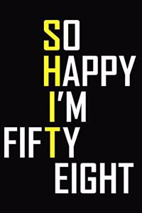 So Happy I'm Fifty Eight