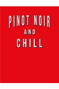 Pinot Noir And Chill