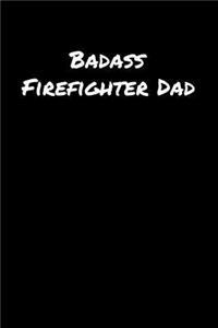 Badass Firefighter Dad