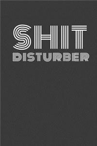 shit disturber: Shit disturber journal/notebook/agenda