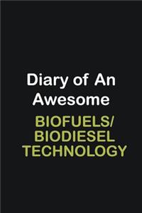Diary of an awesome Biofuels/Biodiesel Technology