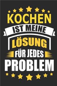 Kochen ist meine Lösung für jedes Problem