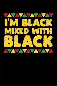 I'm Black Mixed With Black