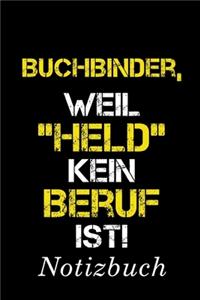 Buchbinder Weil Held Kein Beruf Ist Notizbuch