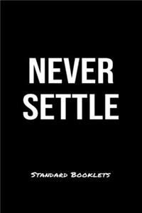 Never Settle Standard Booklets