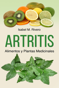ARTRITIS. Alimentos y Plantas Medicinales