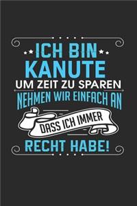 Ich Bin Kanute Um Zeit Zu Sparen Nehmen Wir Einfach an Dass Ich Immer Recht Habe!