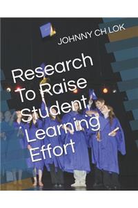 Research To Raise Student Learning Effort