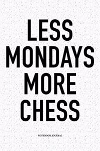 Less Mondays More Chess