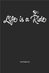 Life Is a Ride Notizbuch: Mountainbike Mtb Notizbuch Und Zeichenbuch - Geschenk Für Mountainbiker, Radsportler Und Fahrrad Fans, Kinder, Frauen Und Männer