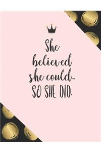 She believed she could... so she did.