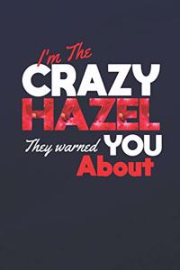 I'm The Crazy Hazel They Warned You About