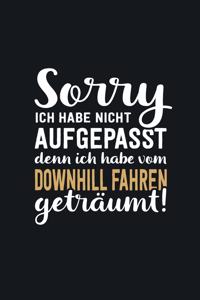 Ich habe vom Downhill fahren geträumt